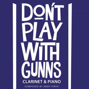 Don't Play with Gunns-Clarinet