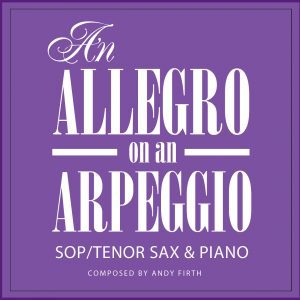 An Allegro on an Arpeggio-Tenor Sax
