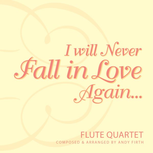 I Will Never Fall in Love Again-Flute Quartet cover