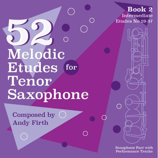 Purple cover with outline of saxophone keys with white print. 52 melodic Etudes for Tenor Sax book 2. Composed by Andy Firth