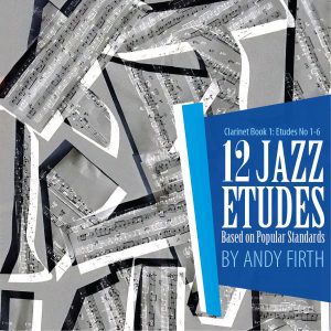 The cover to "12 Jazz Etudes Based on Popular Standards-Clarinet Book 1"