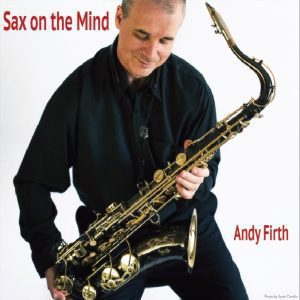 The cover to the album "Sax on the Mind-Andy Firth"