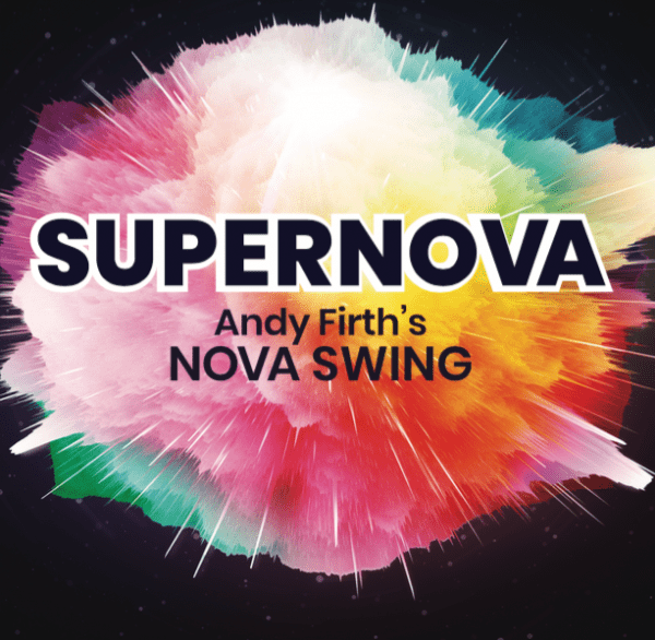 The cover for the album, "Supernova-Andy Firth's Nova Swing"