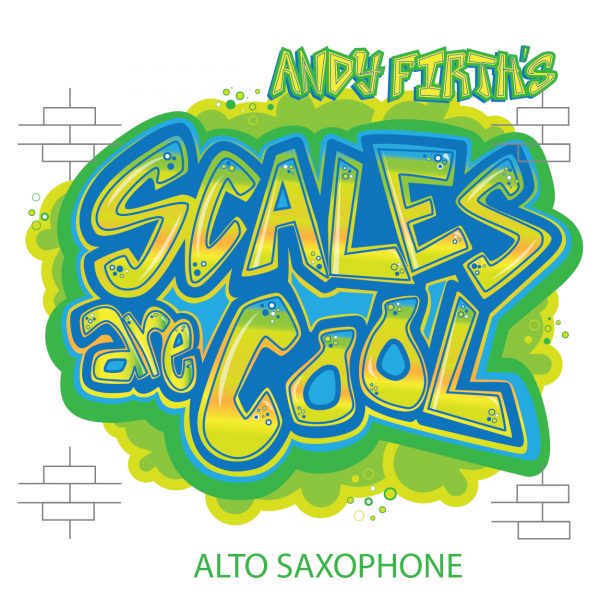 Scales Are Cool-Alto Saxophone by Andy Firth cover to books