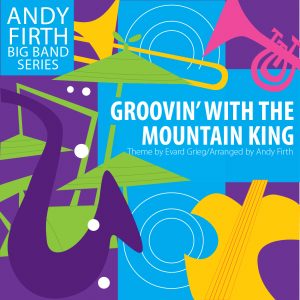 Cover to Groovin' with the Mountain King. Big Band Arrangement by Andy Firth