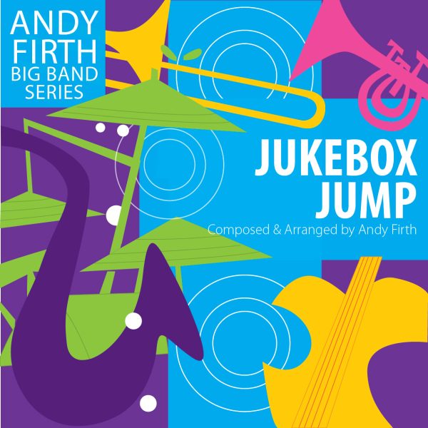 A Multi-coloured musical background with white bold type that says,Jukebox Jump. Composed & Arranged by Andy Firth